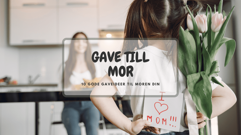 Jente gir bort en gave til mamma