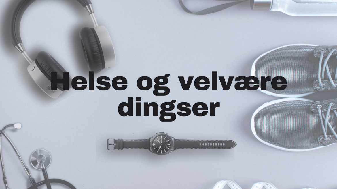 Beste helse og velvære dingser i 2022 i Norge