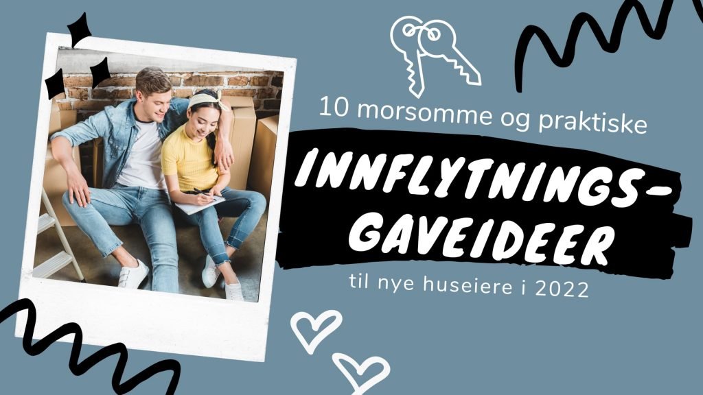 Innflytningsgaveideer til nye huseiere